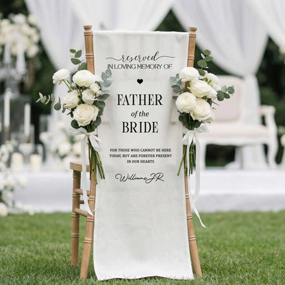 Reserved Father of the Bride Memorial Chair Sign In Loving Memory Wedding Chair Cover Personalized