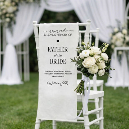 Reserved Father of the Bride Memorial Chair Sign In Loving Memory Wedding Chair Cover Personalized