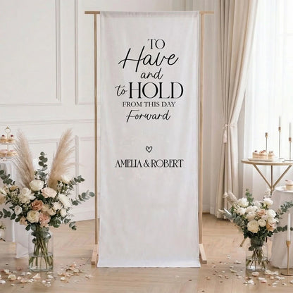 To Have and To Hold Wedding Banner Personalized Wedding Ceremony Backdrop Custom Names Wedding Sign