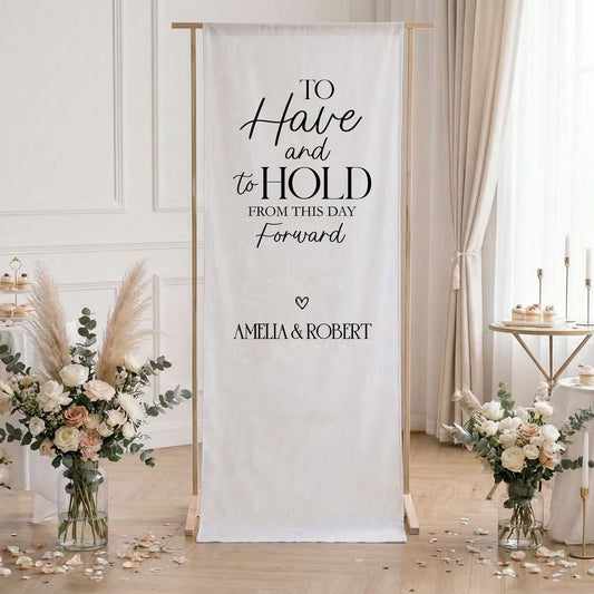 Minimalist Wedding Banner Stand Personalized - To Have and To Hold Ceremony Backdrop