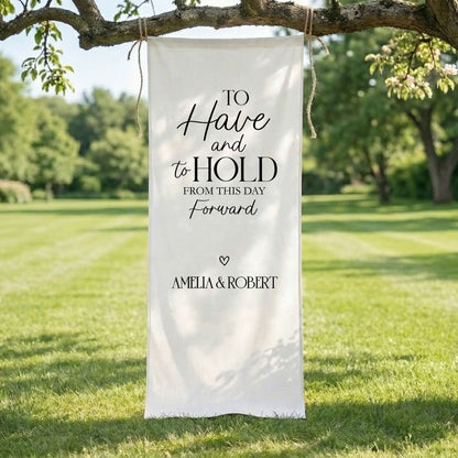 Minimalist Wedding Banner Stand Personalized - To Have and To Hold Ceremony Backdrop